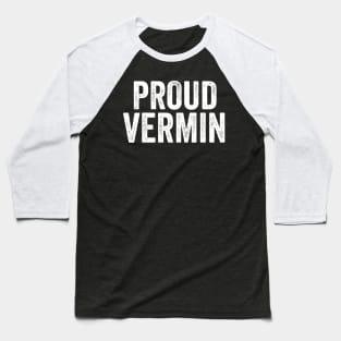 Proud vermin vote blue 2024 anti trump Baseball T-Shirt